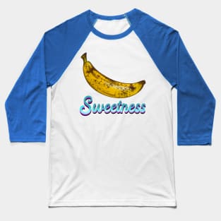 Total Sweetness - Just About RIPE *Banana* Baseball T-Shirt